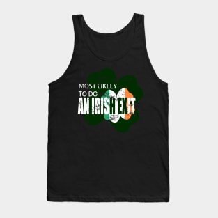 Most Likely To Do An Irish Exit Tank Top